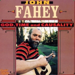 John Fahey - God, Time and Causality